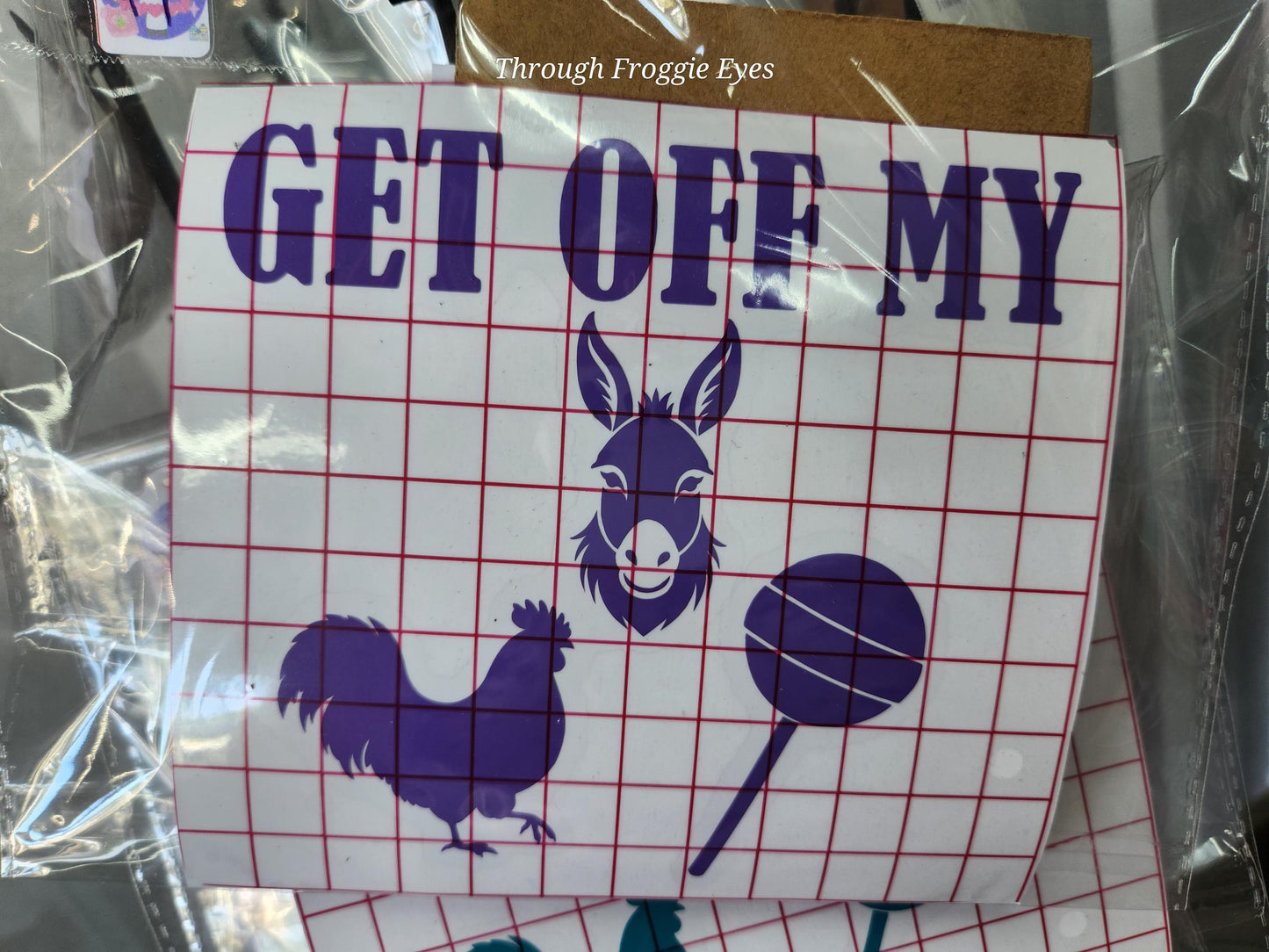 Get Off My Donkey (Ass) Rooster (Cock) Sucker vinyl decal 6in