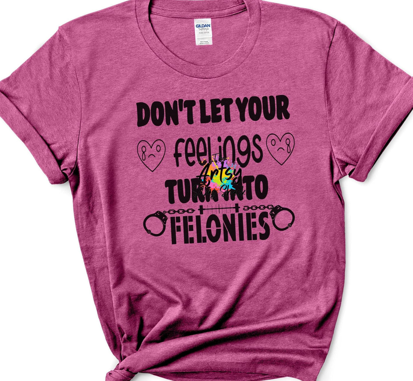 Don't let your feelings turn into felonies SVG & PNG with unmarked mock