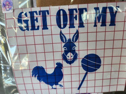 Perm. Vinyl decal - Get Off My...