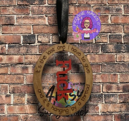 The Last F*ck I Have to Give Ornament | Funny Sarcastic Adult Gift